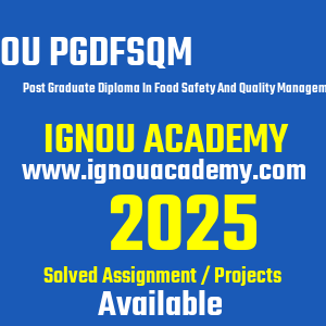 IGNOU PGDFSQM SOLVED ASSIGNMENT 2025